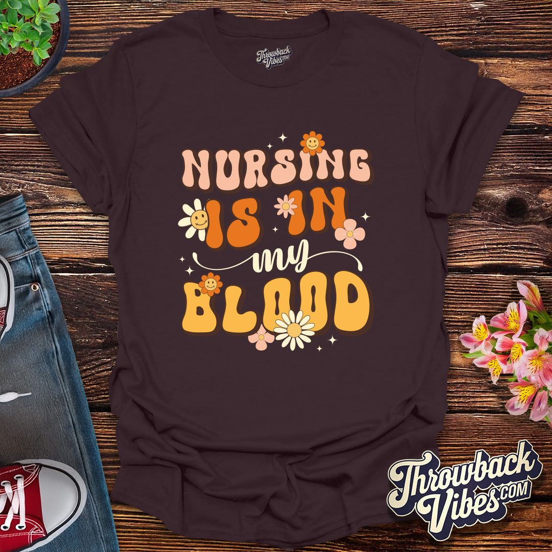 Nursing Is in My Blood T-Shirt