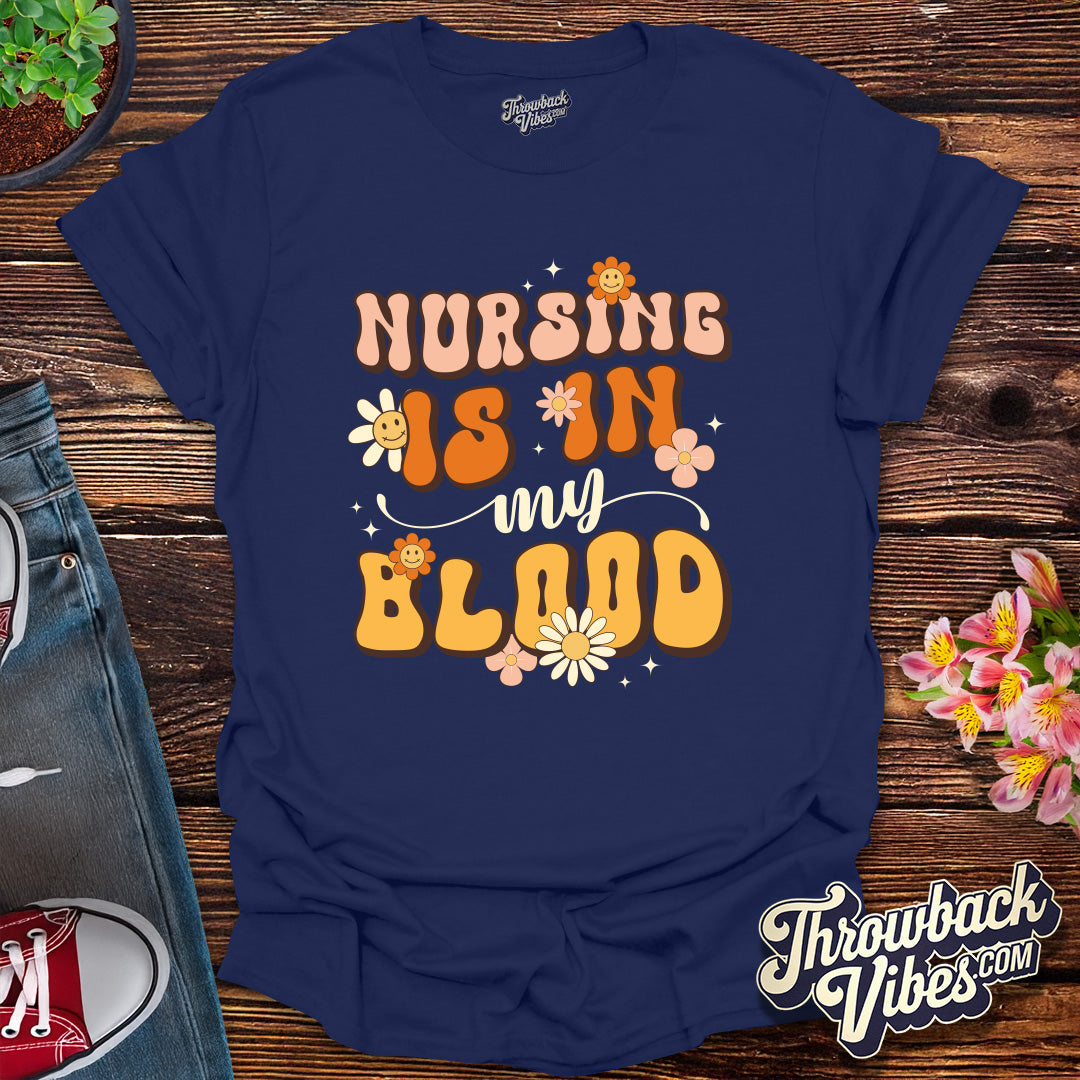 Nursing Is in My Blood T-Shirt