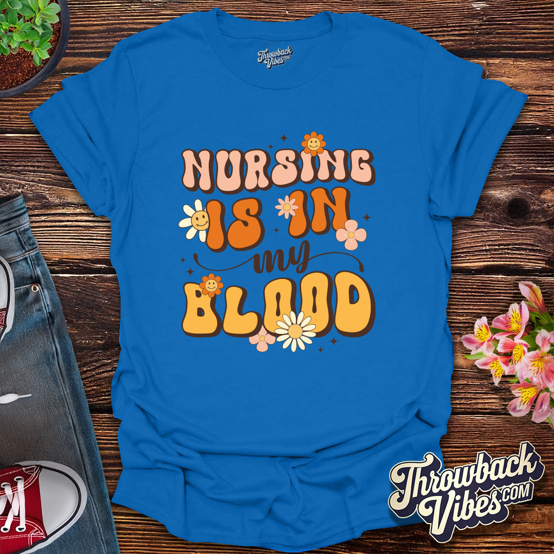 Nursing Is in My Blood T-Shirt