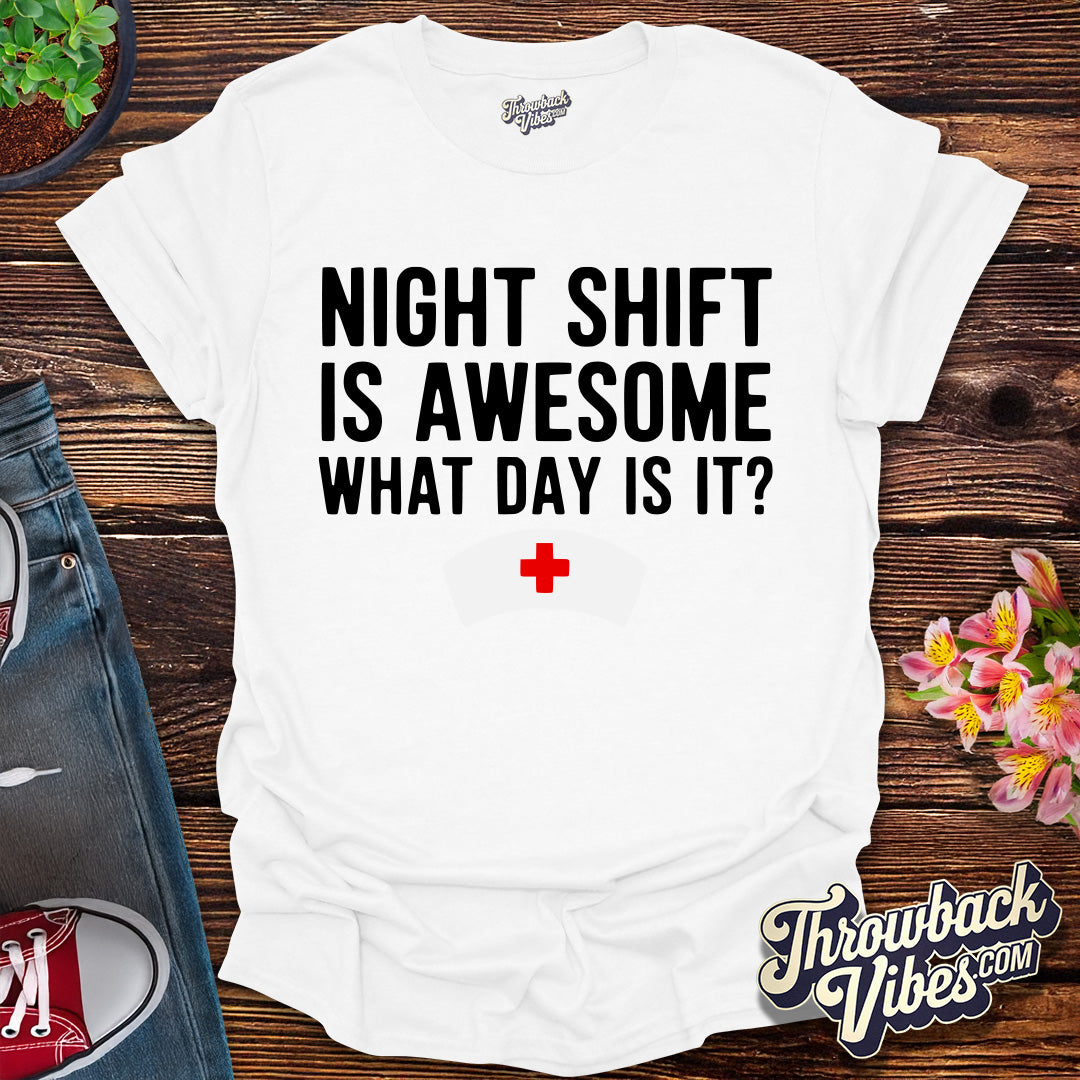 Night Shift is Awesome T-Shirt