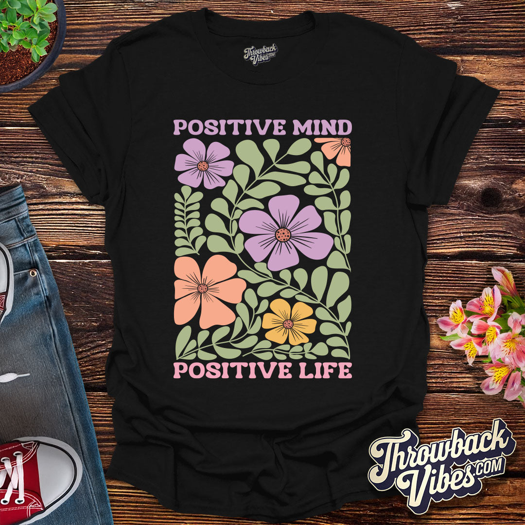 Positive Mind Positive Life T-Shirt