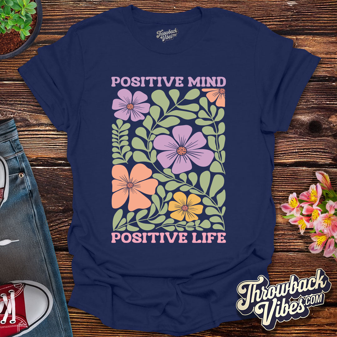 Positive Mind Positive Life T-Shirt