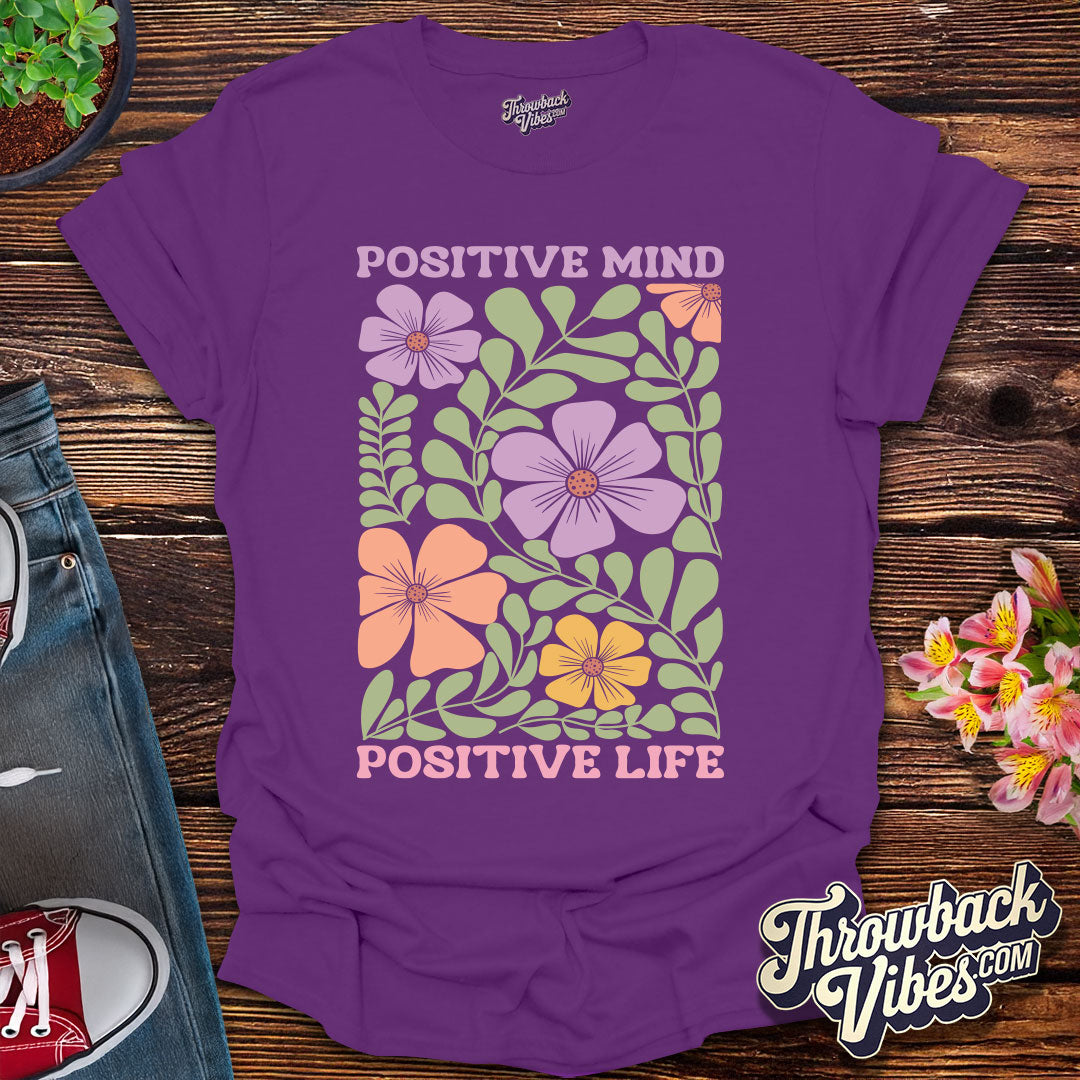 Positive Mind Positive Life T-Shirt