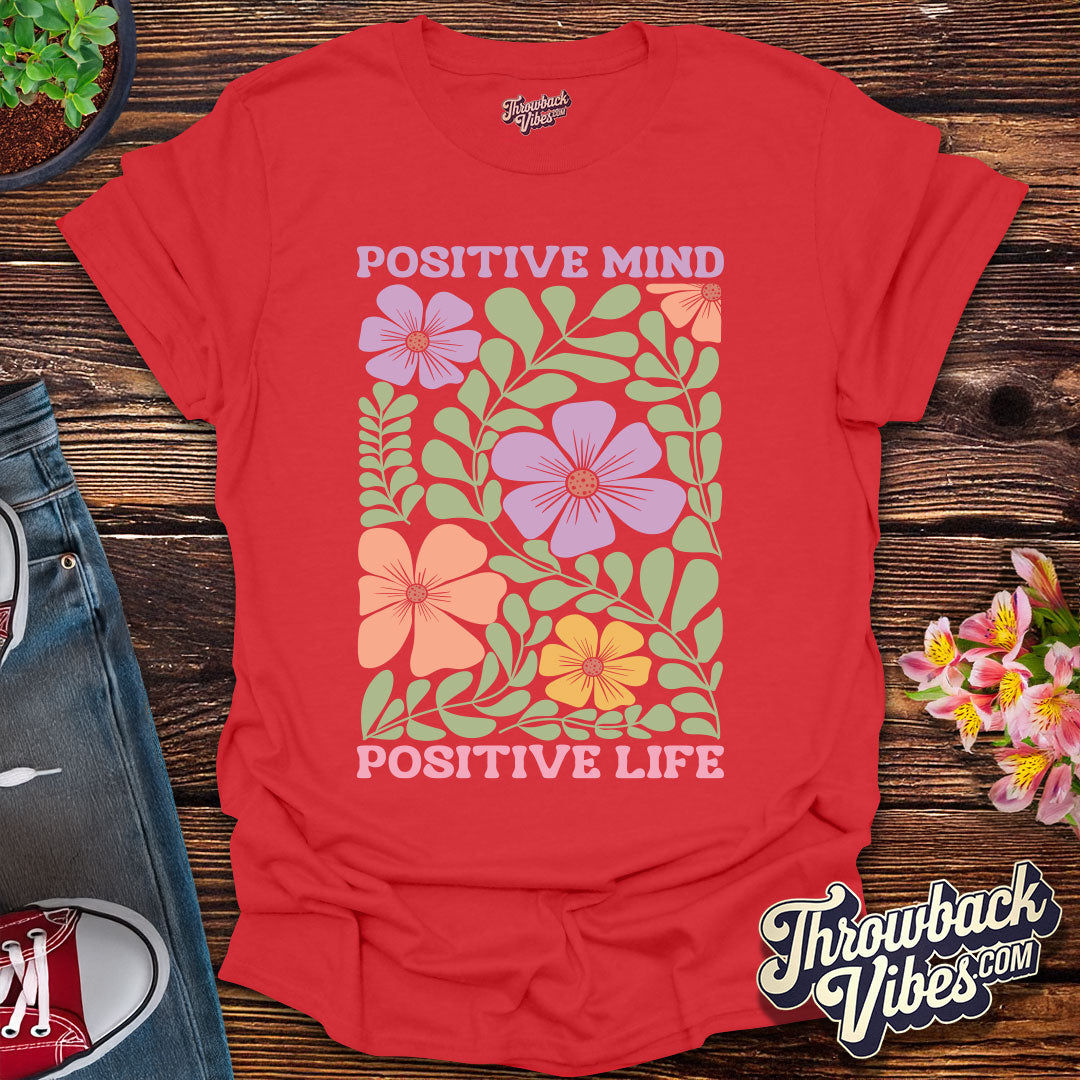 Positive Mind Positive Life T-Shirt