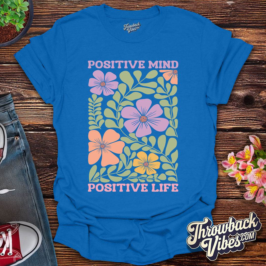 Positive Mind Positive Life T-Shirt