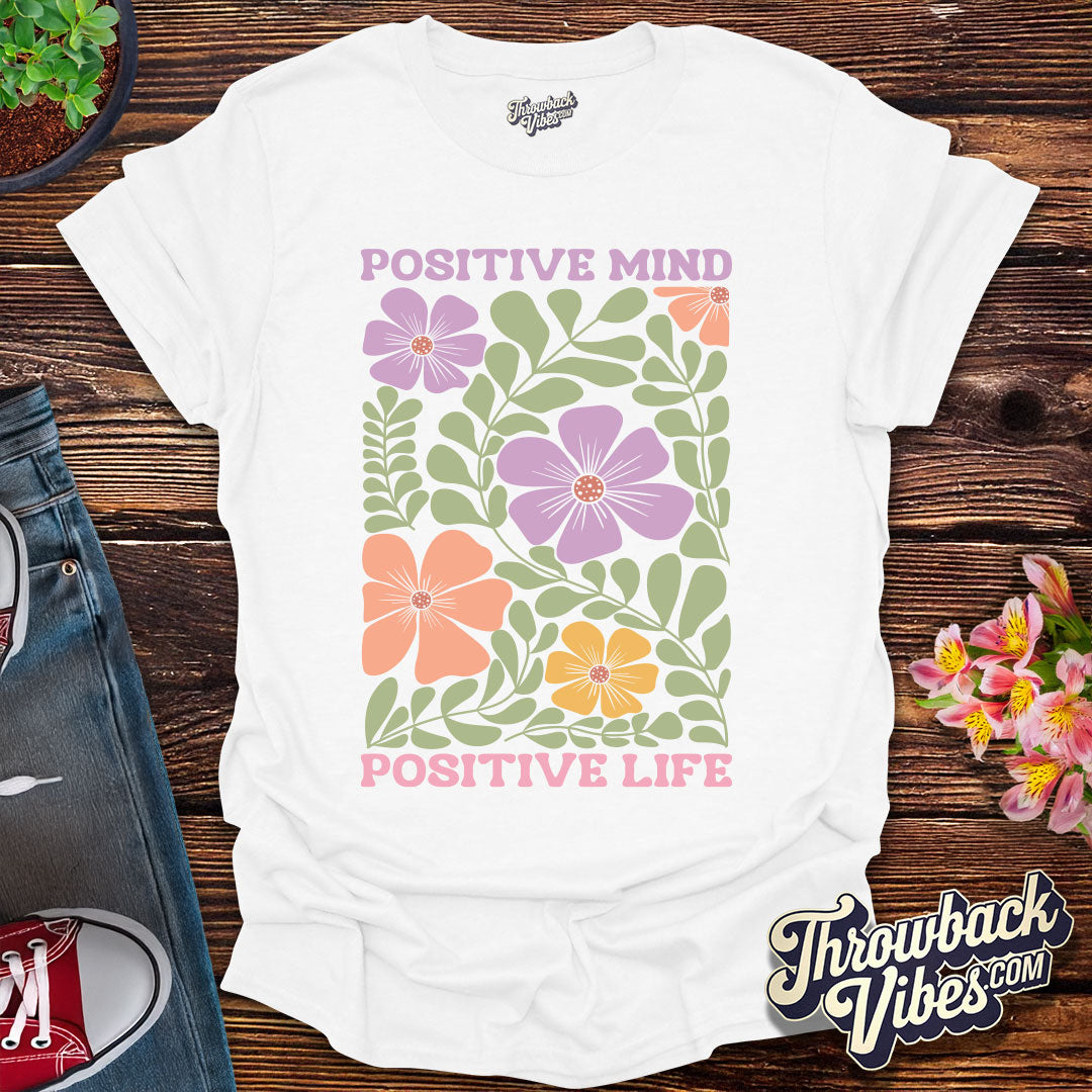 Positive Mind Positive Life T-Shirt