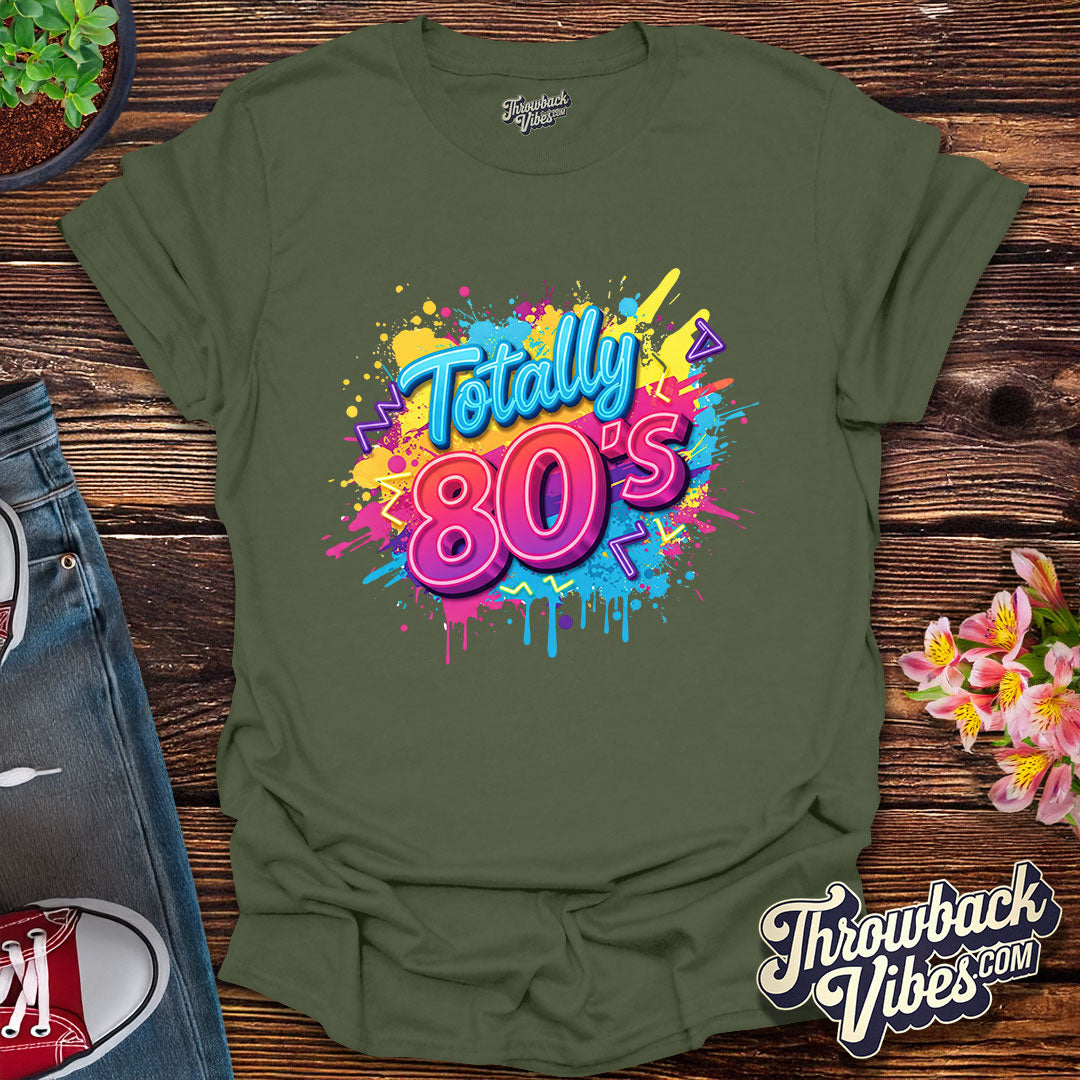 Totally 80's T-Shirt
