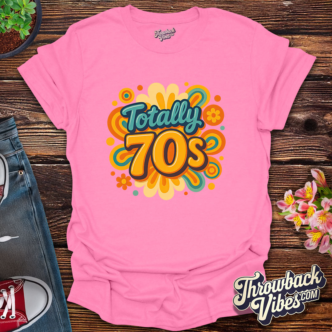 Totally 70's T-Shirt