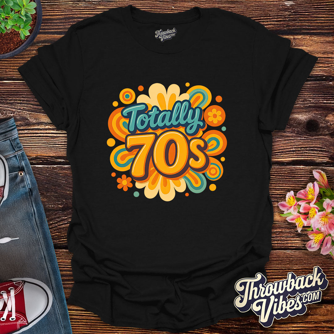 Totally 70's T-Shirt