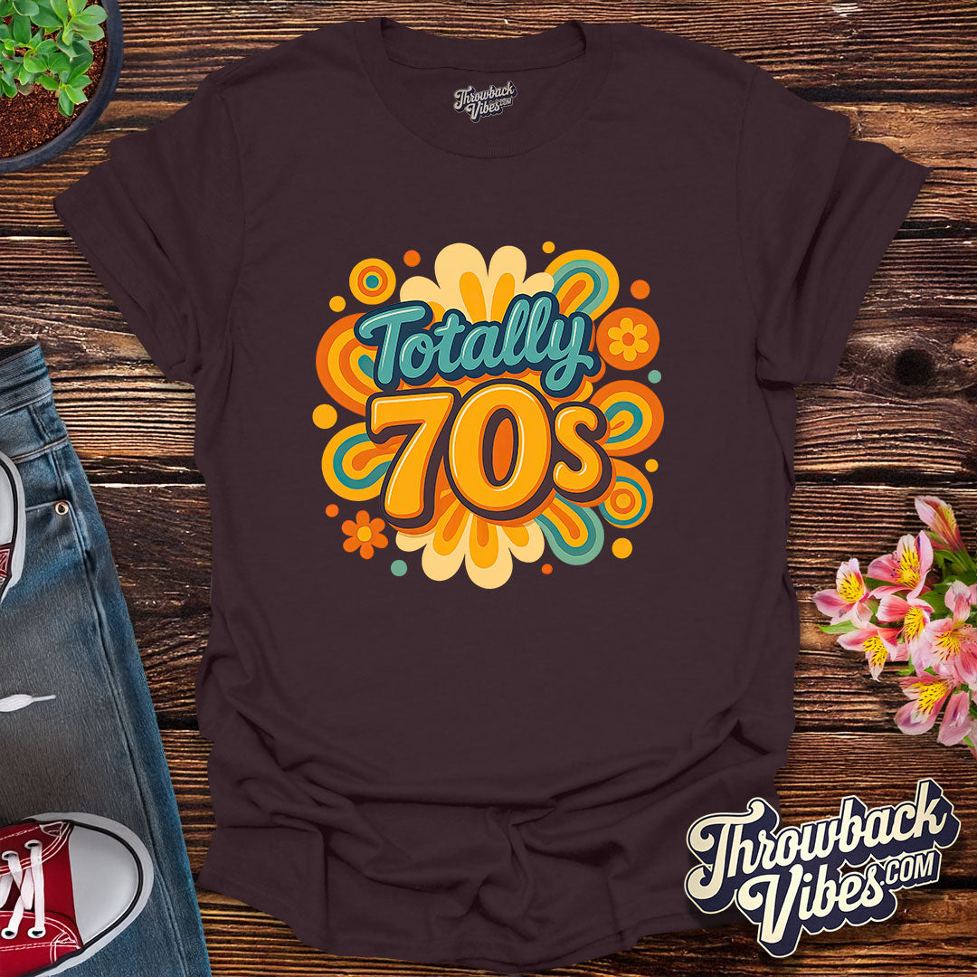 Totally 70's T-Shirt