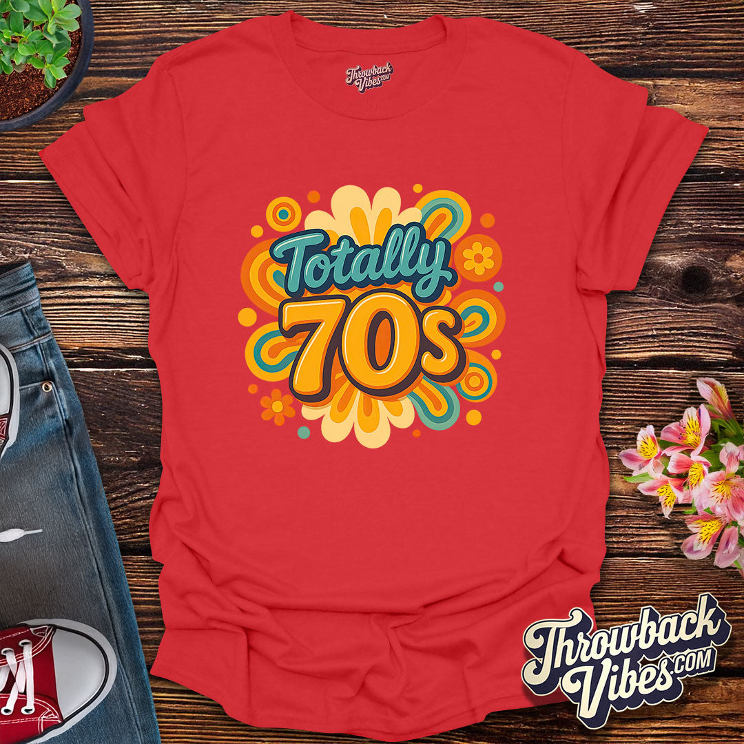 Totally 70's T-Shirt