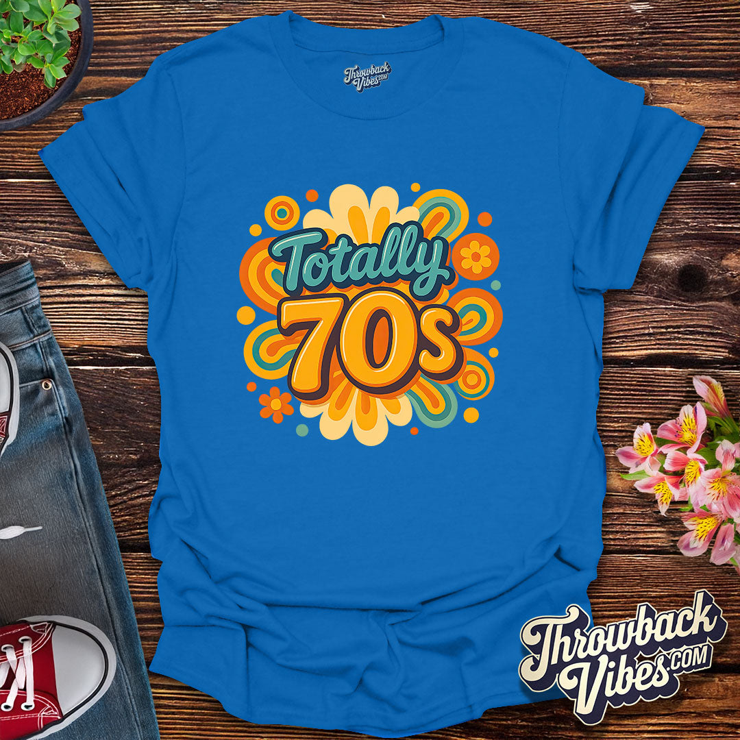 Totally 70's T-Shirt