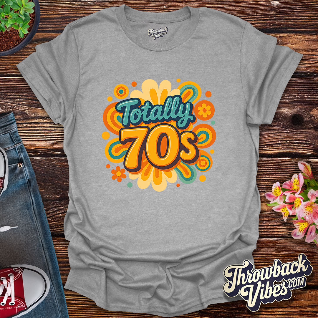 Totally 70's T-Shirt