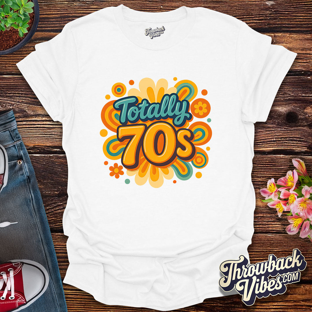 Totally 70's T-Shirt