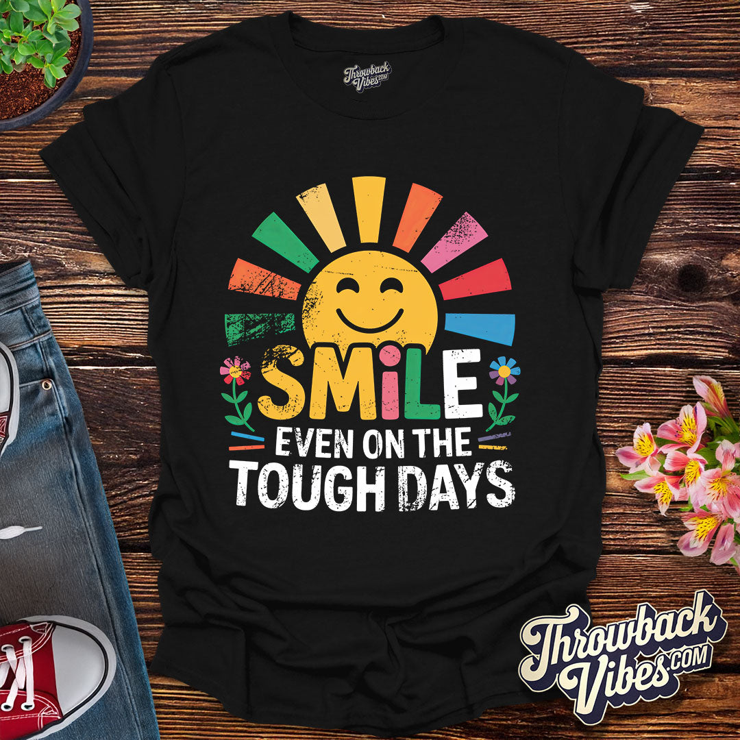 Smile Even on the Tough Days Distressed T-Shirt
