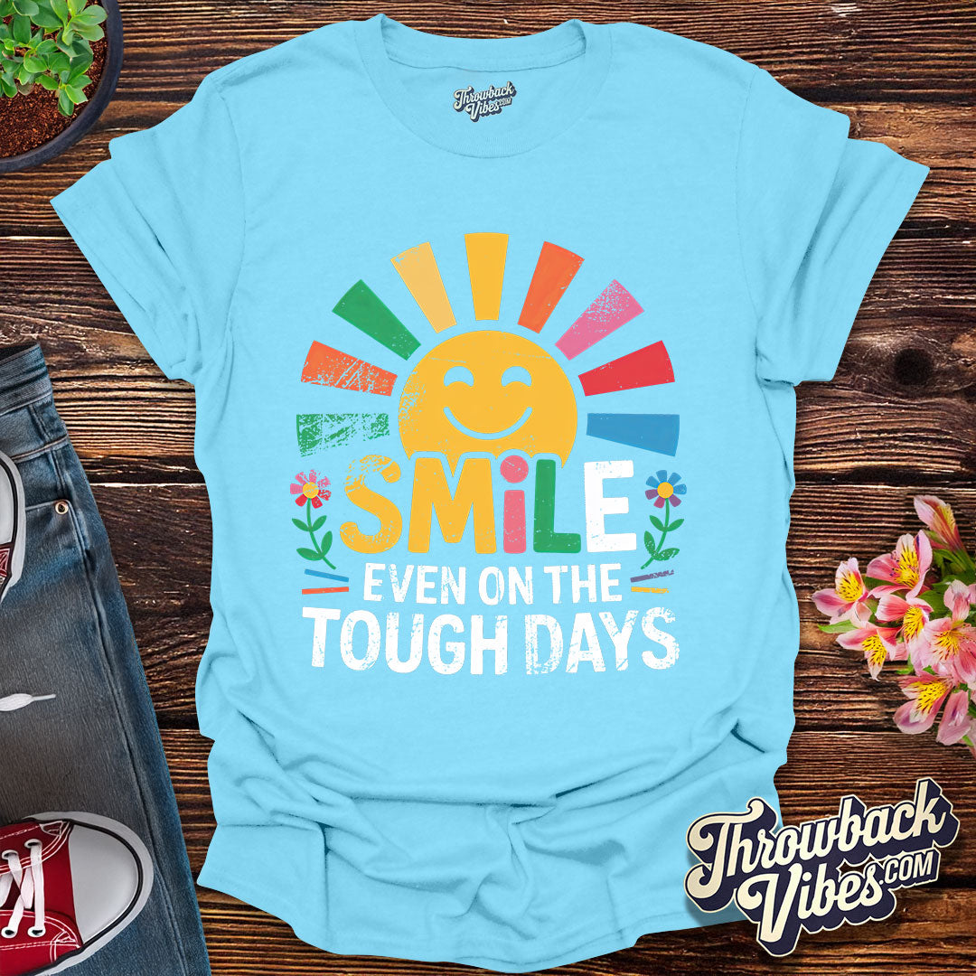 Smile Even on the Tough Days Distressed T-Shirt