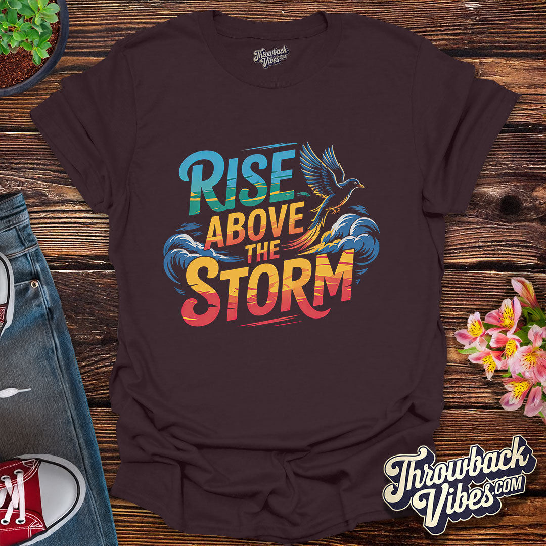 Rise Above the Storm T-Shirt