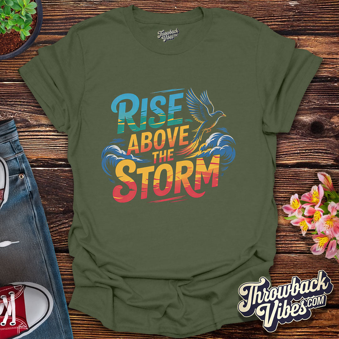 Rise Above the Storm T-Shirt