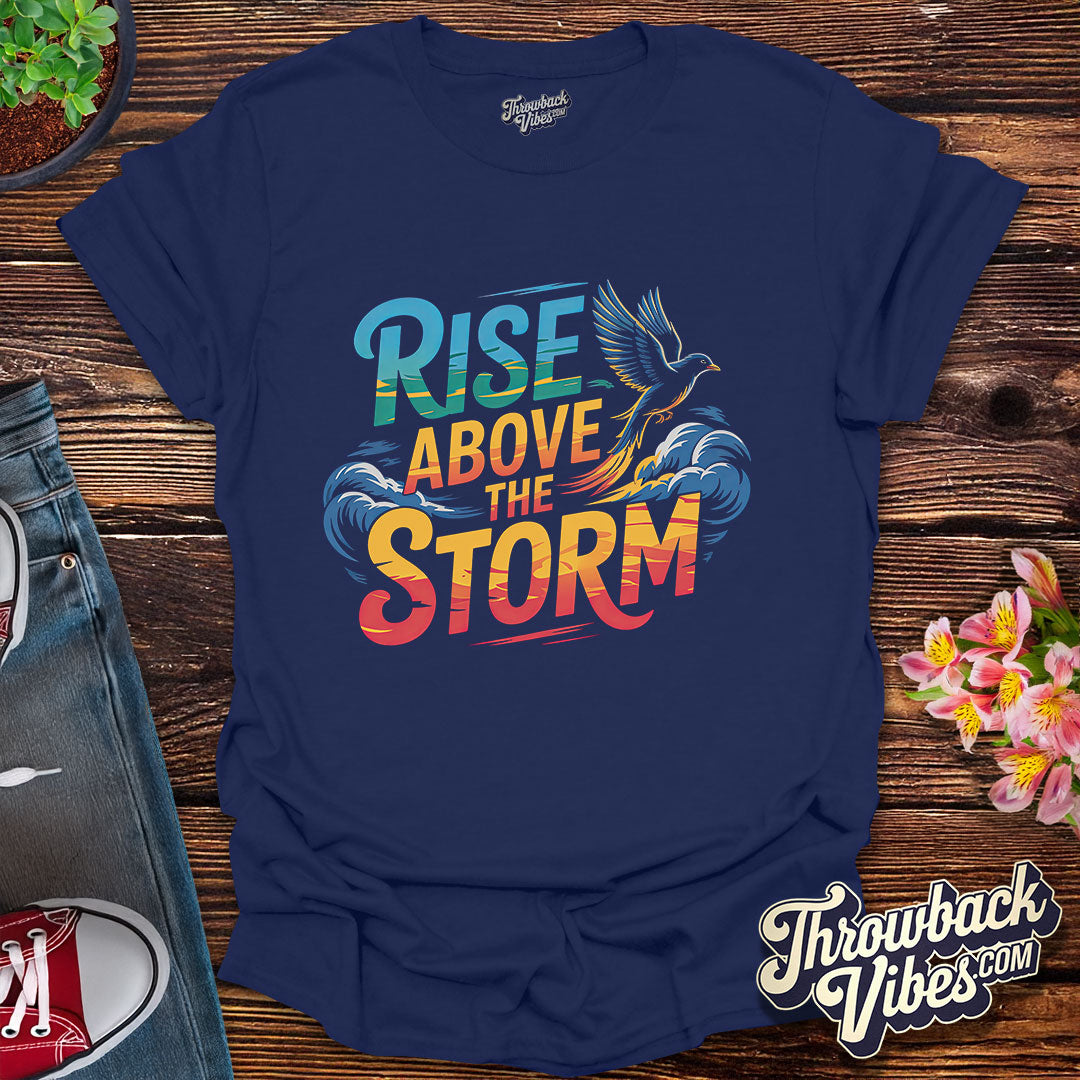 Rise Above the Storm T-Shirt
