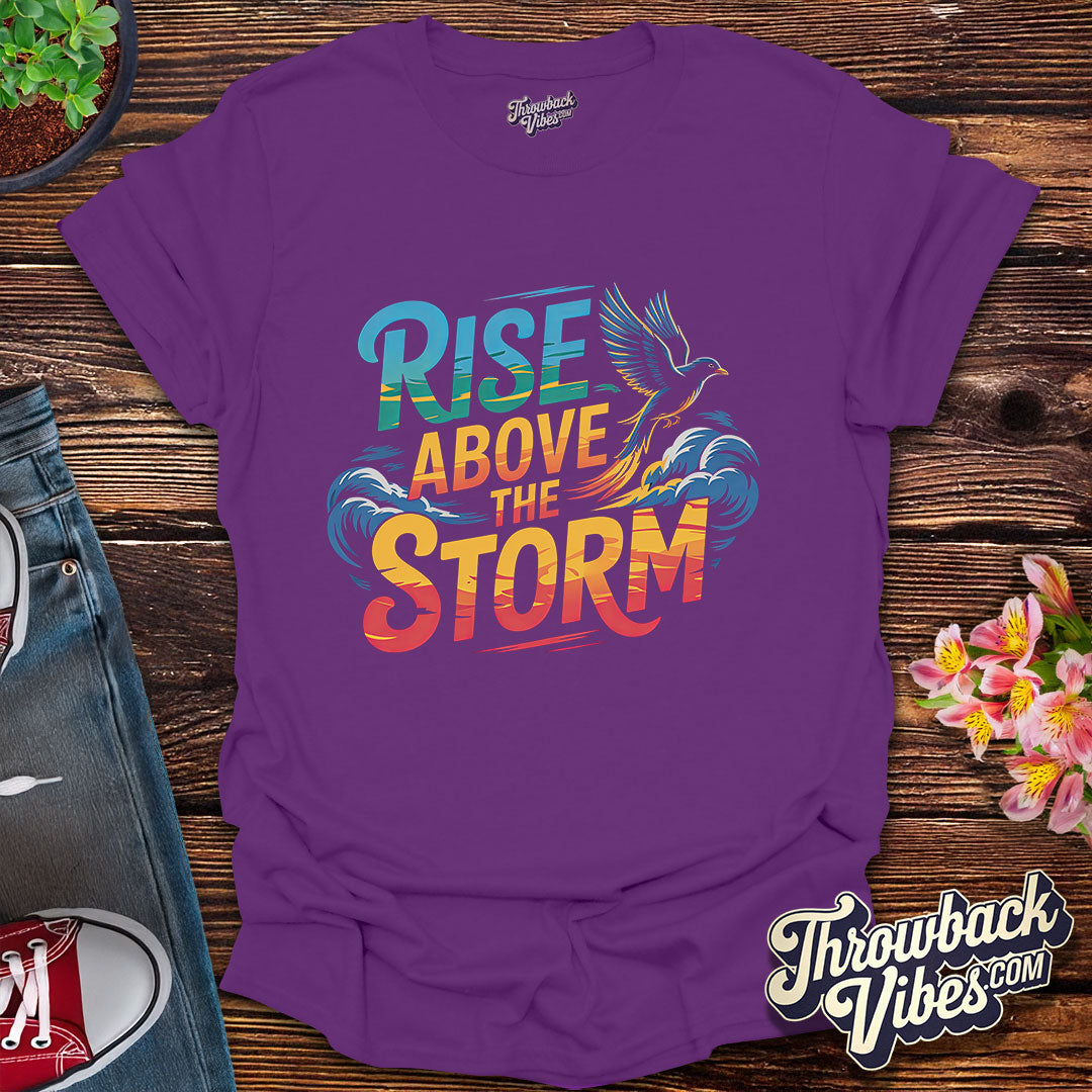 Rise Above the Storm T-Shirt