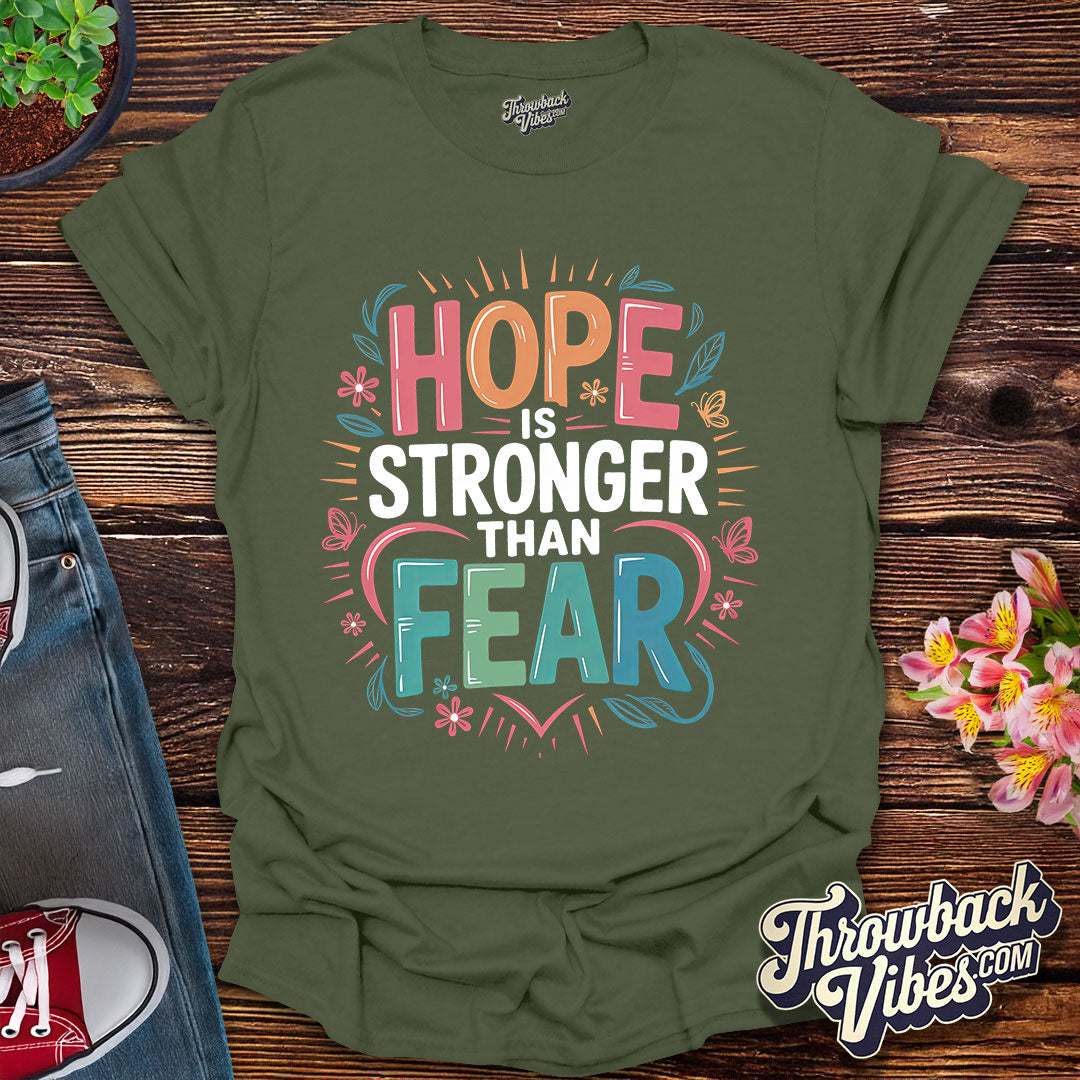Hope Is Stronger Than Fear T-Shirt