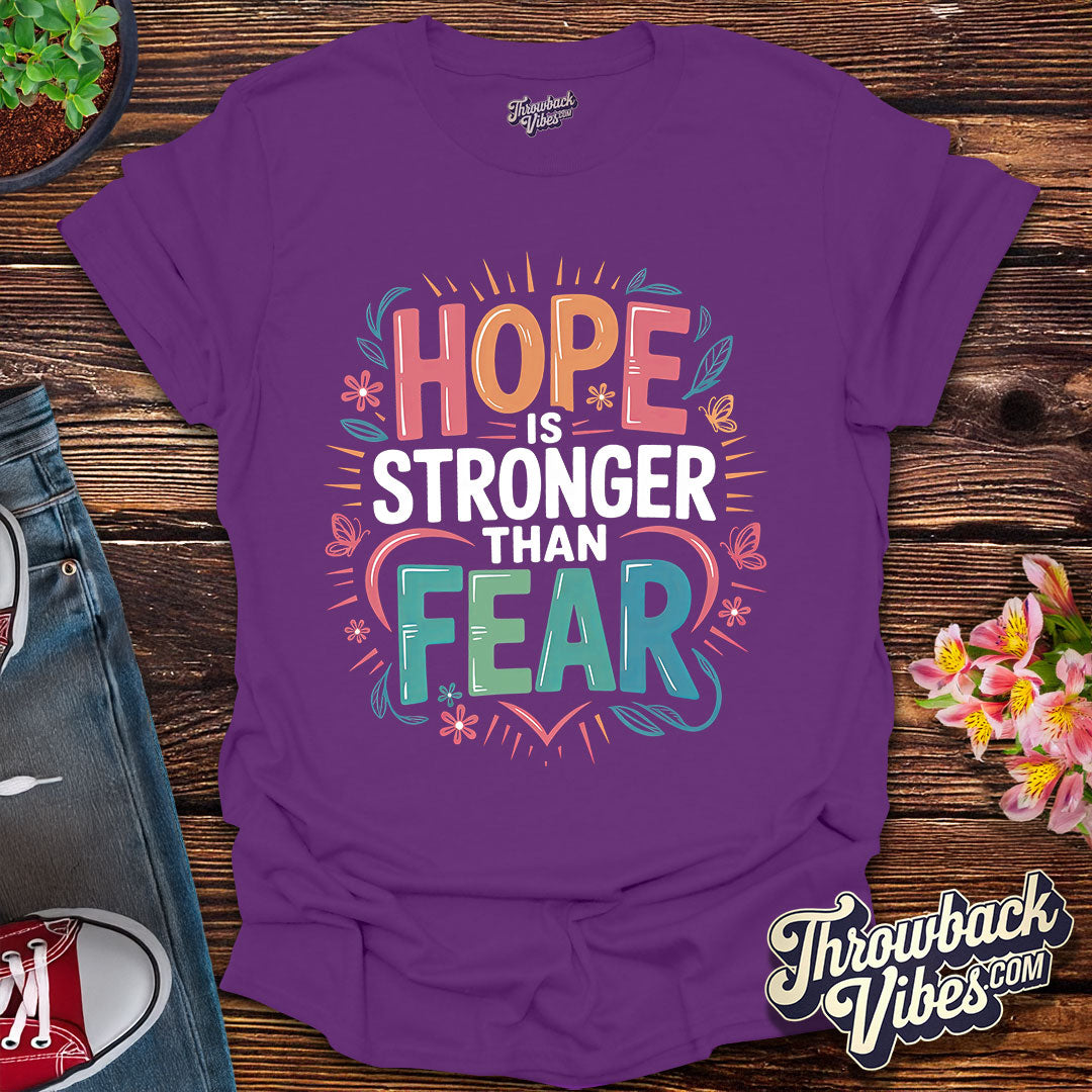 Hope Is Stronger Than Fear T-Shirt