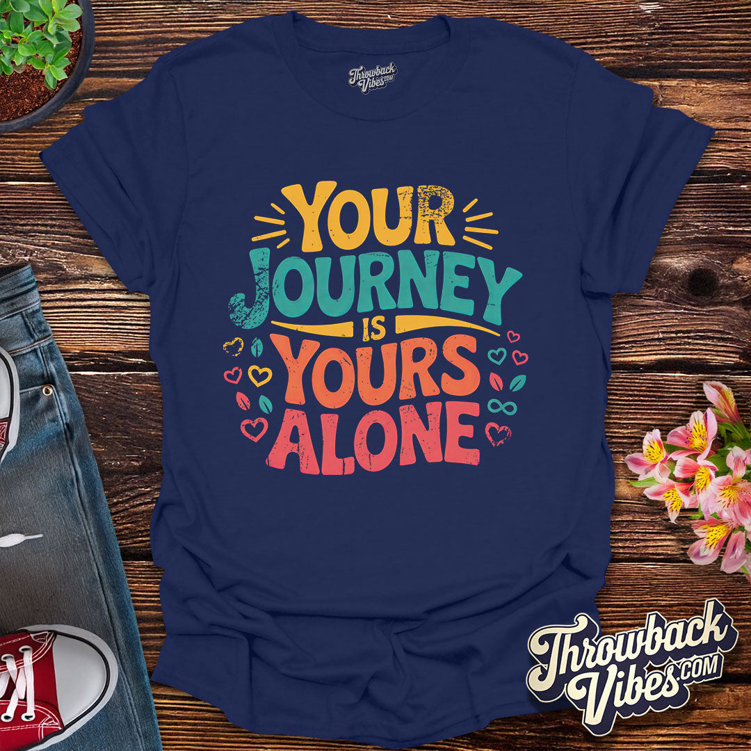 Your Journey Is Yours Alone Distressed T-Shirt