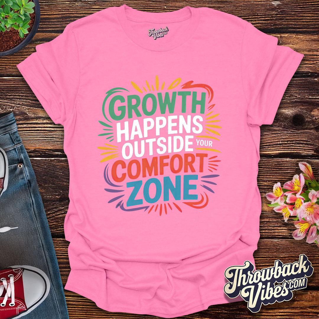 Growth Happens Outside Your Comfort Zone T-Shirt