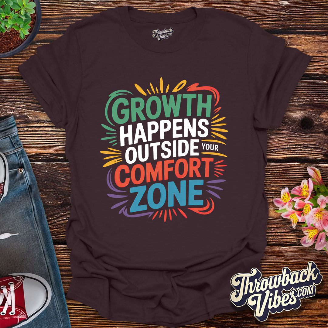 Growth Happens Outside Your Comfort Zone T-Shirt