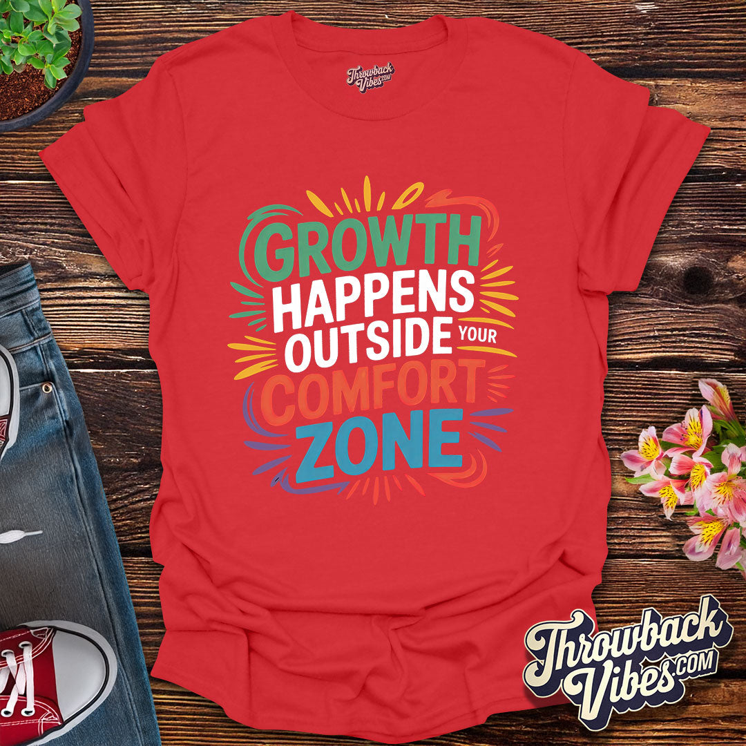 Growth Happens Outside Your Comfort Zone T-Shirt
