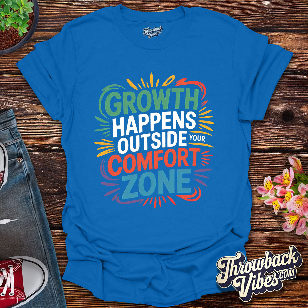 Growth Happens Outside Your Comfort Zone T-Shirt