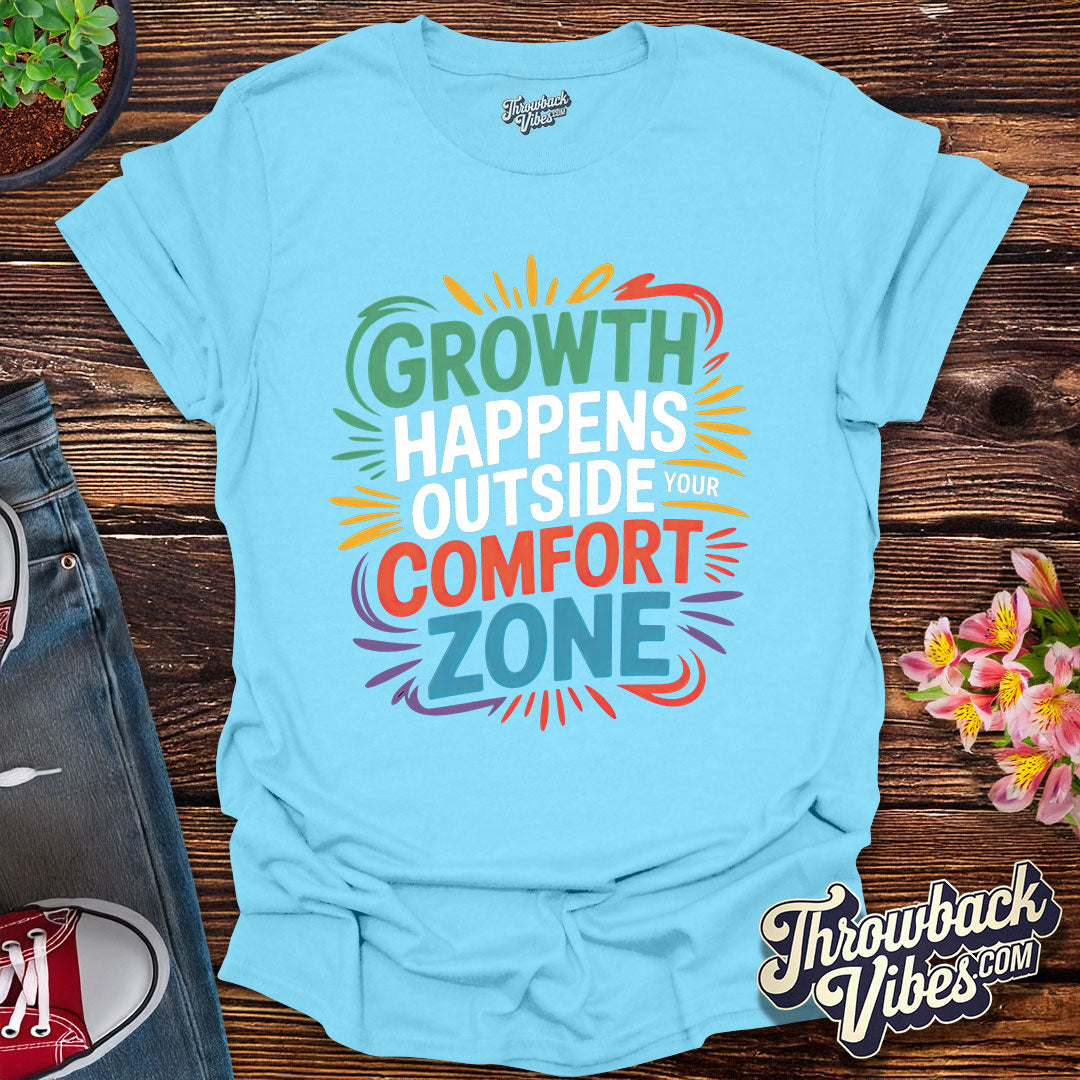 Growth Happens Outside Your Comfort Zone T-Shirt