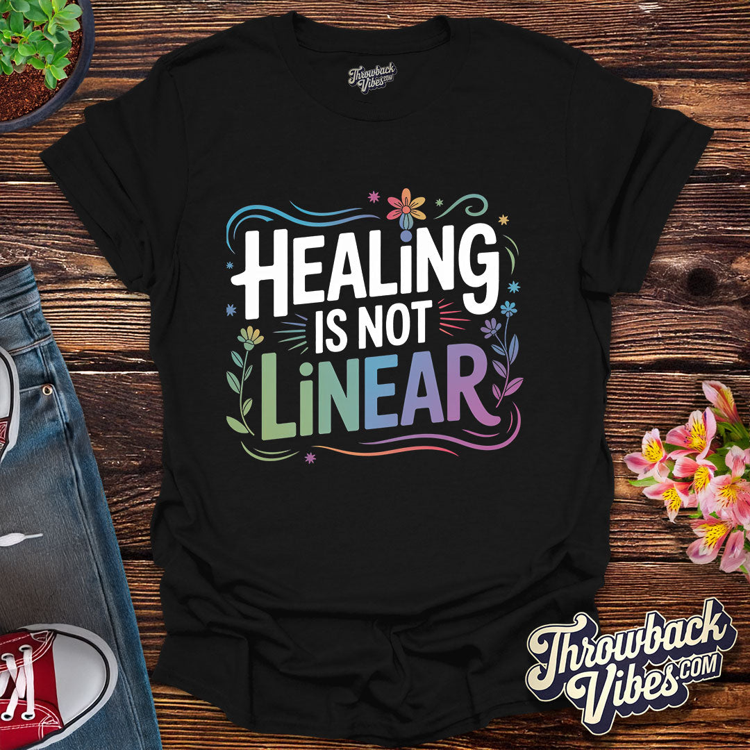 Healing Is Not Linear T-Shirt