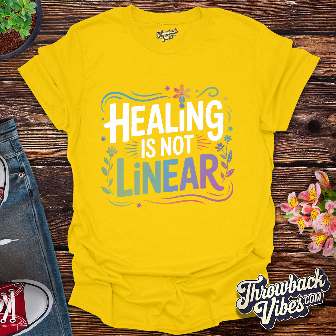 Healing Is Not Linear T-Shirt