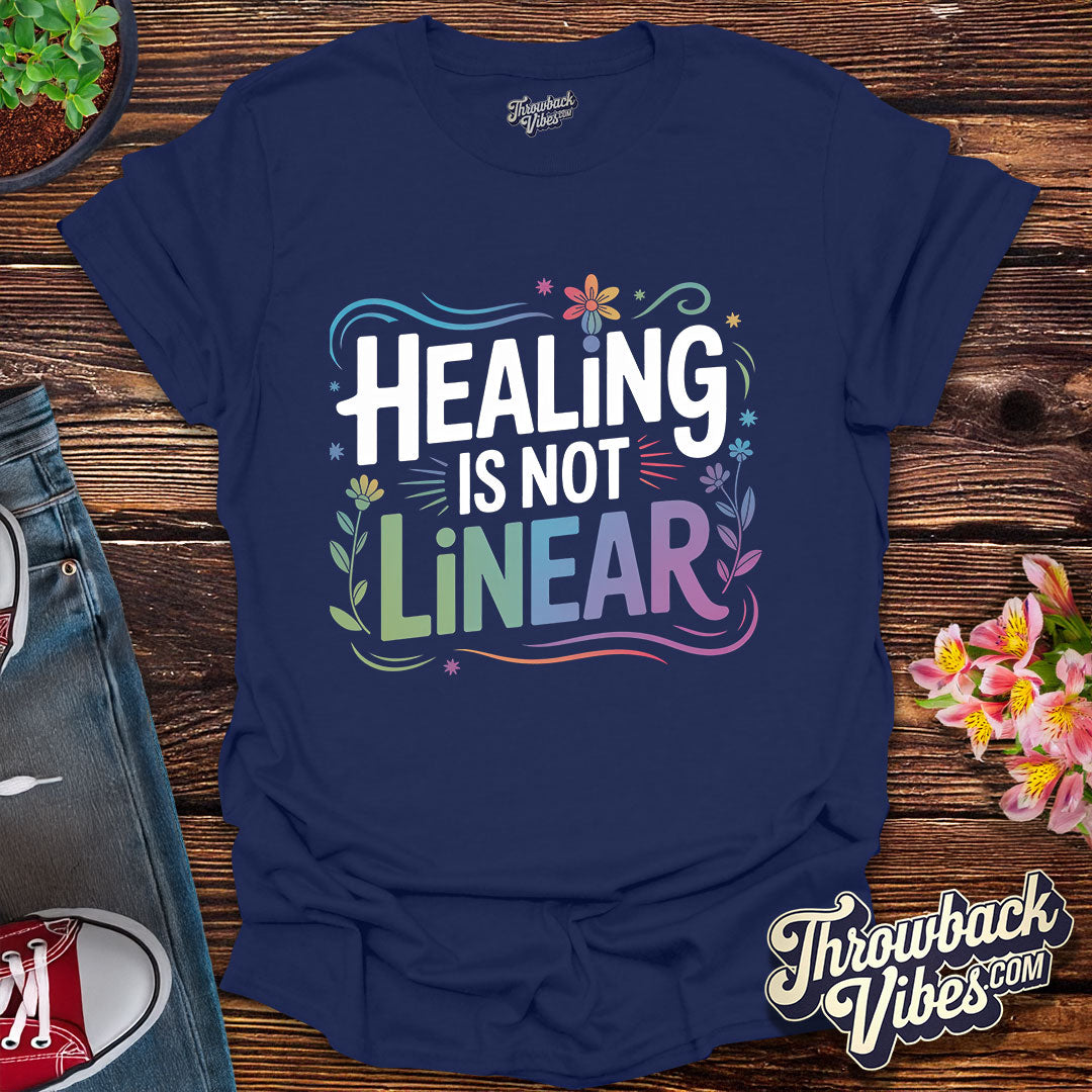 Healing Is Not Linear T-Shirt