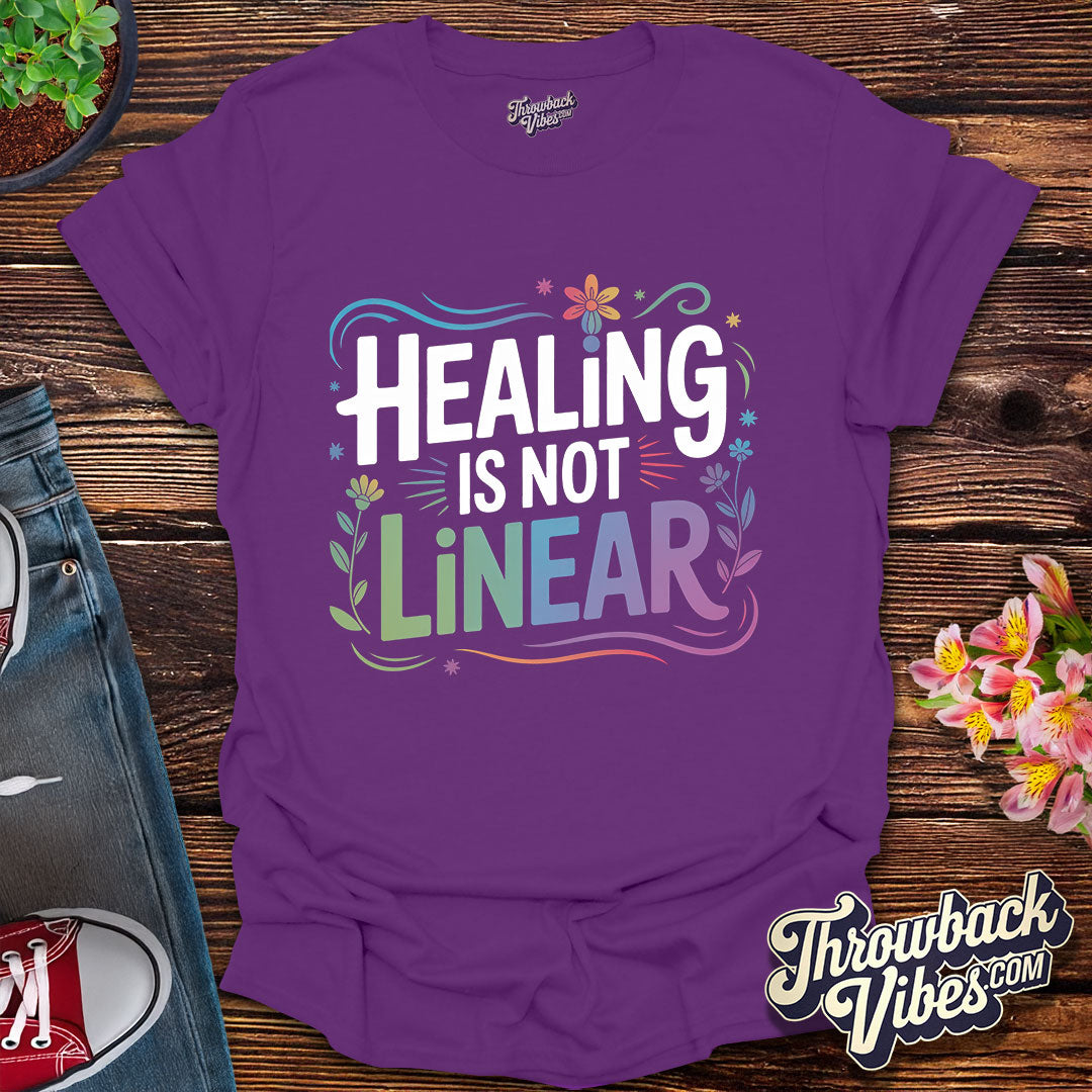 Healing Is Not Linear T-Shirt