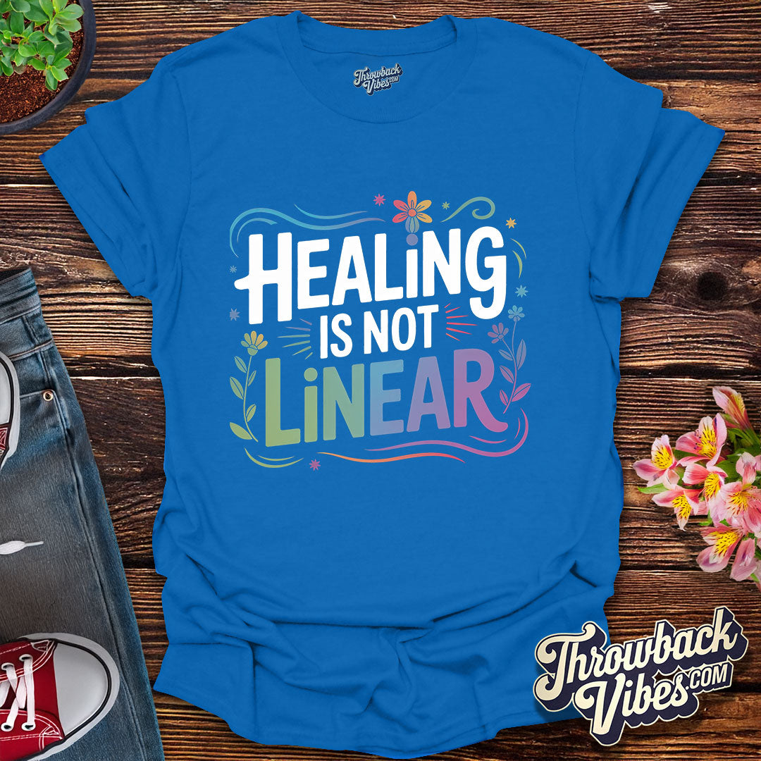 Healing Is Not Linear T-Shirt