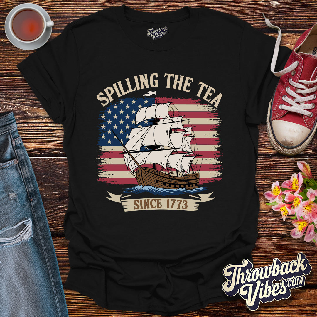 Spilling the Tea Since 1773 T-Shirt - Throwbackvibes