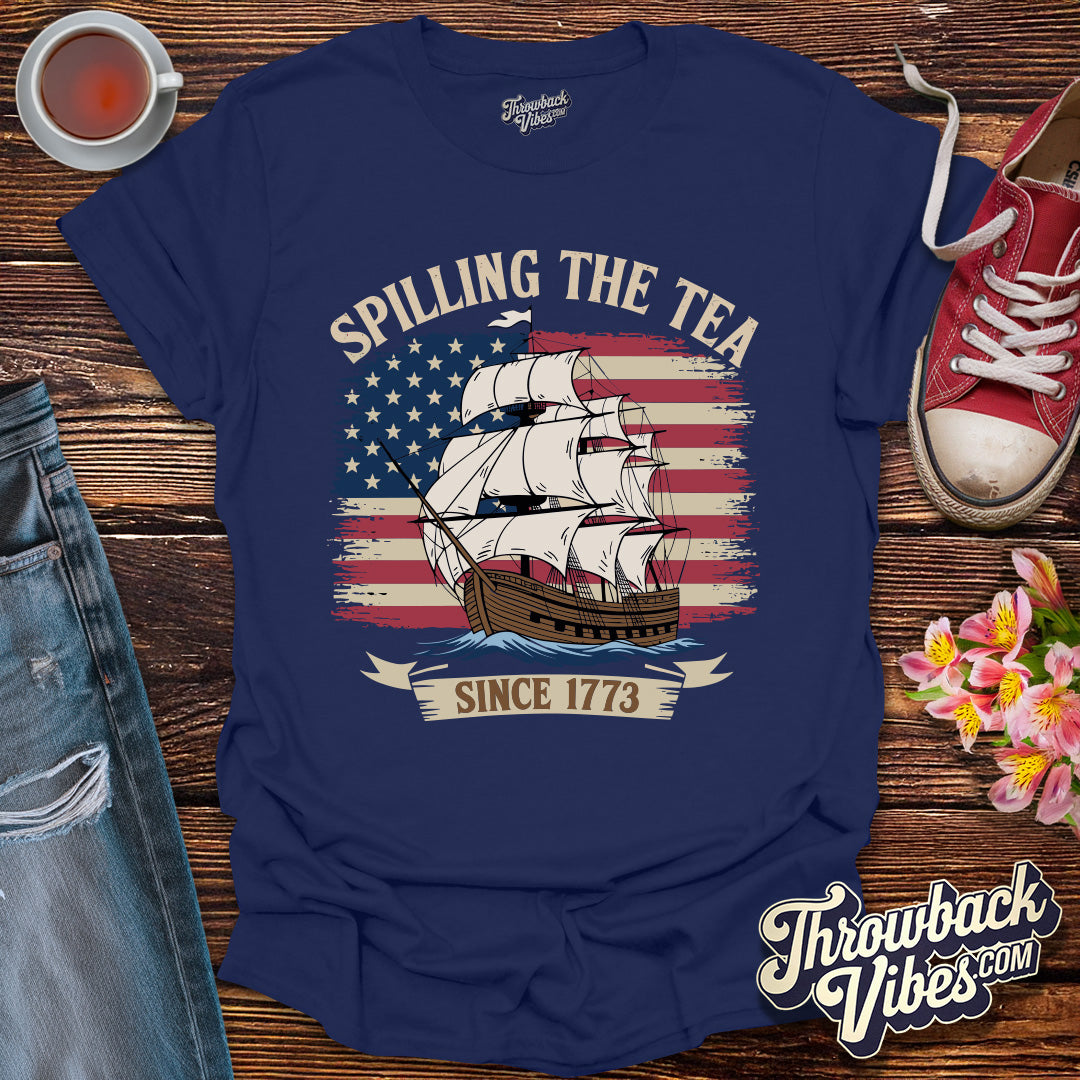 Spilling the Tea Since 1773 T-Shirt - Throwbackvibes