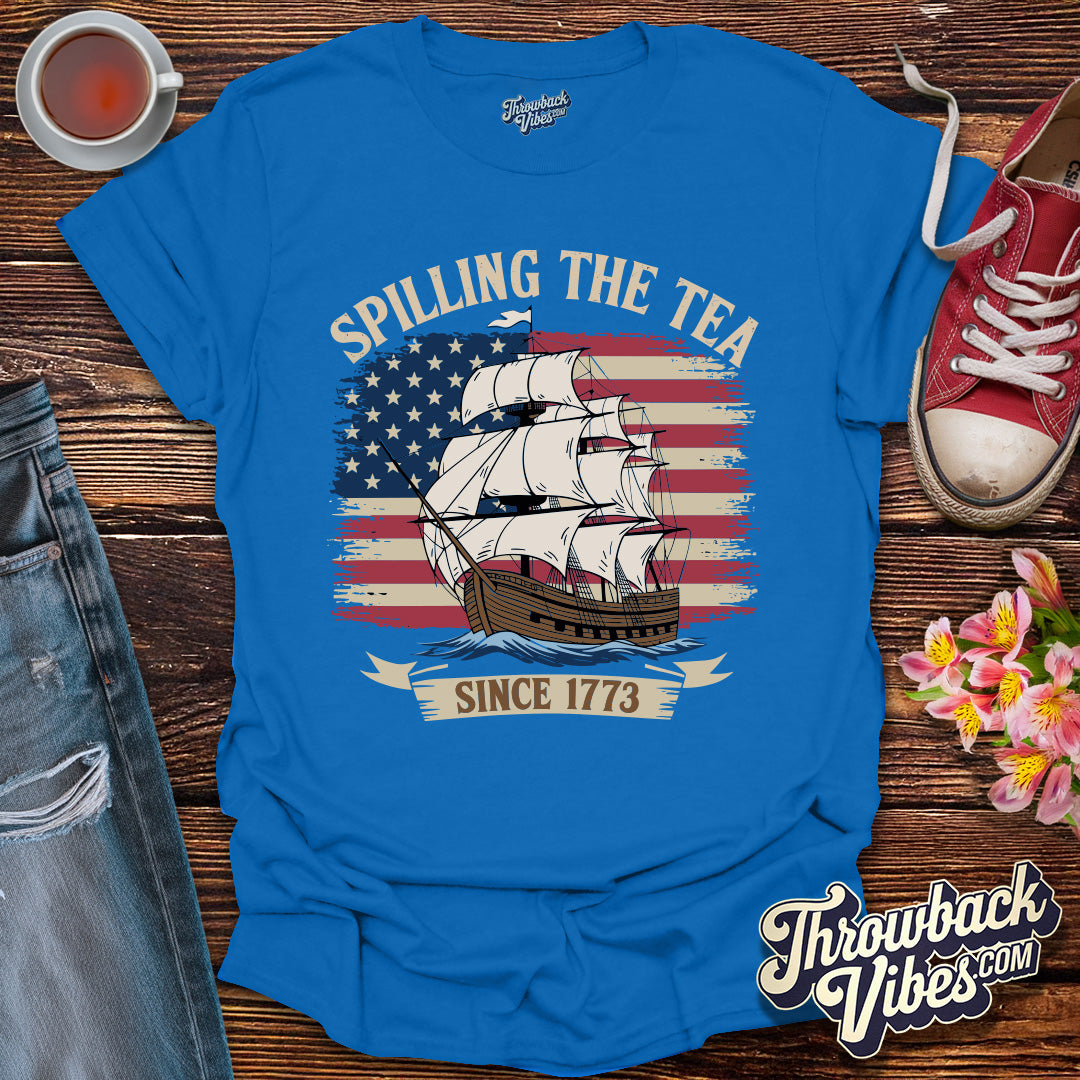 Spilling the Tea Since 1773 T-Shirt - Throwbackvibes