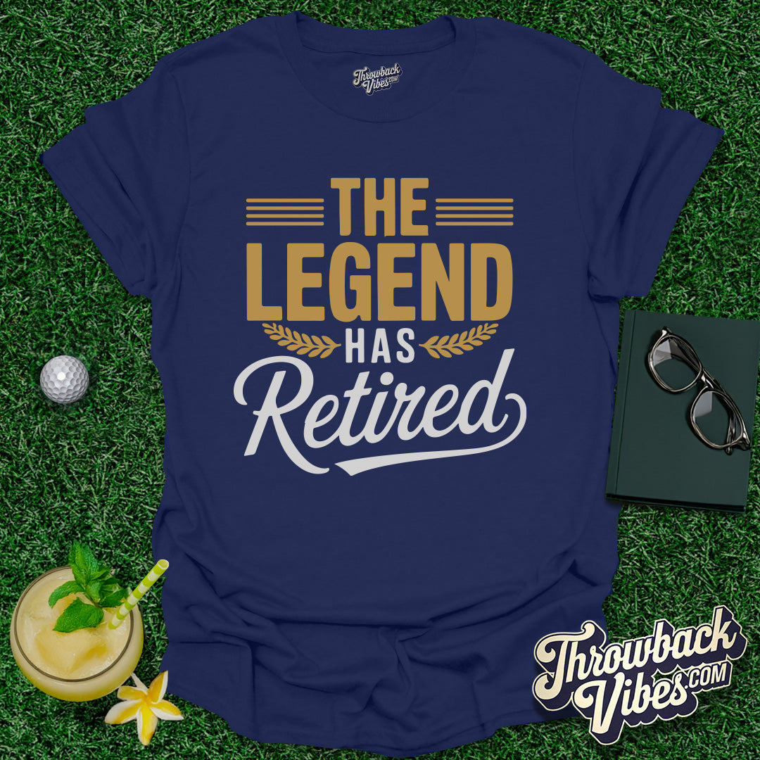 The Legend Has Retired T-Shirt - Throwbackvibes