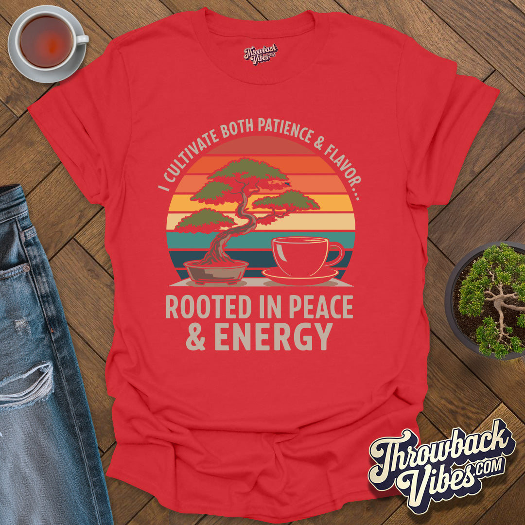 I Cultivate Both Patience & Flavor T-Shirt - Throwbackvibes