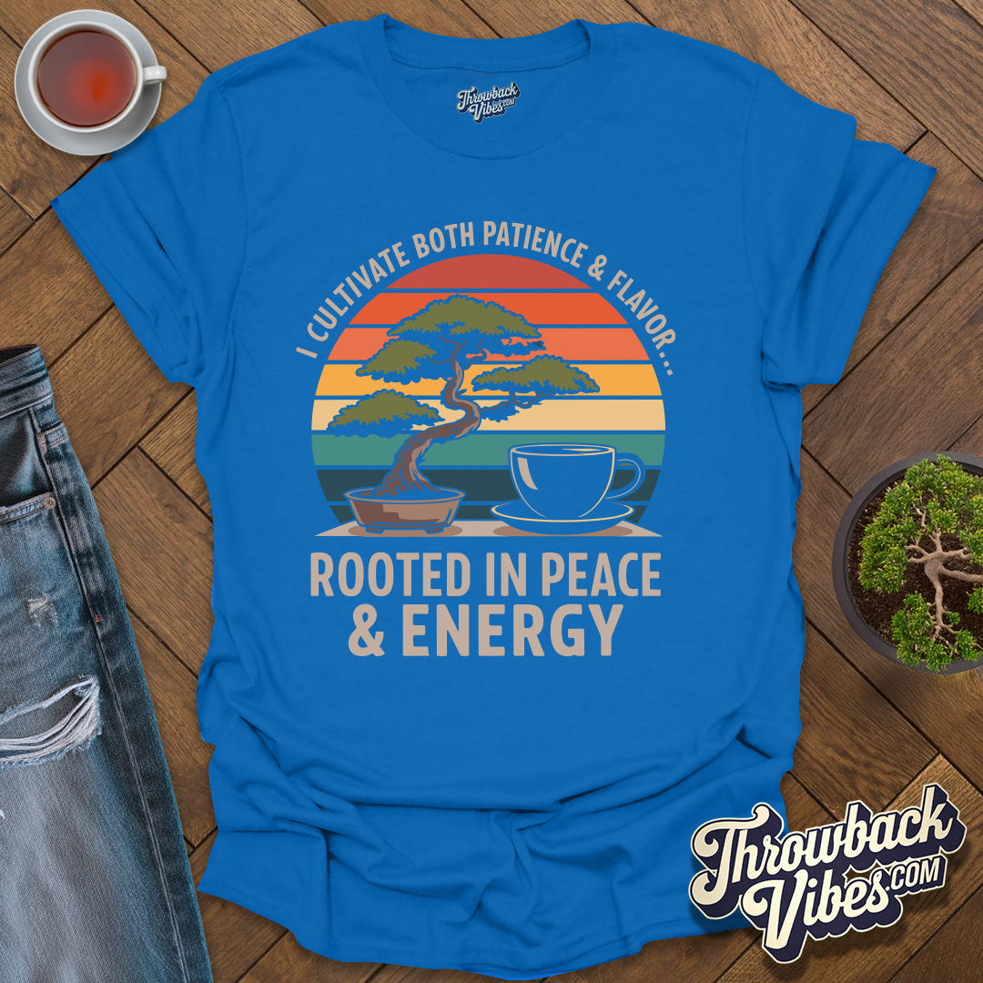 I Cultivate Both Patience & Flavor T-Shirt - Throwbackvibes