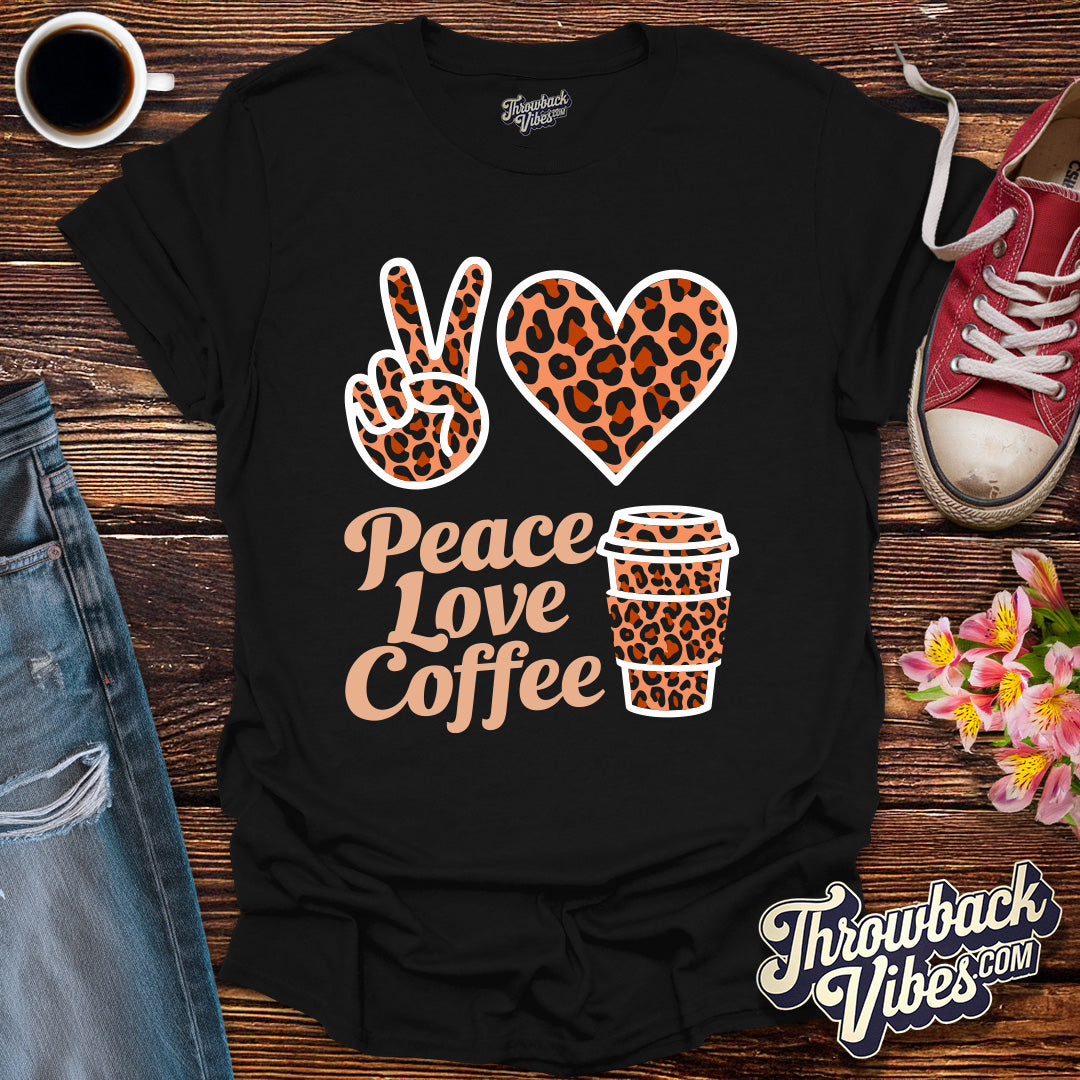 Peace Love Coffee T-Shirt - Throwbackvibes
