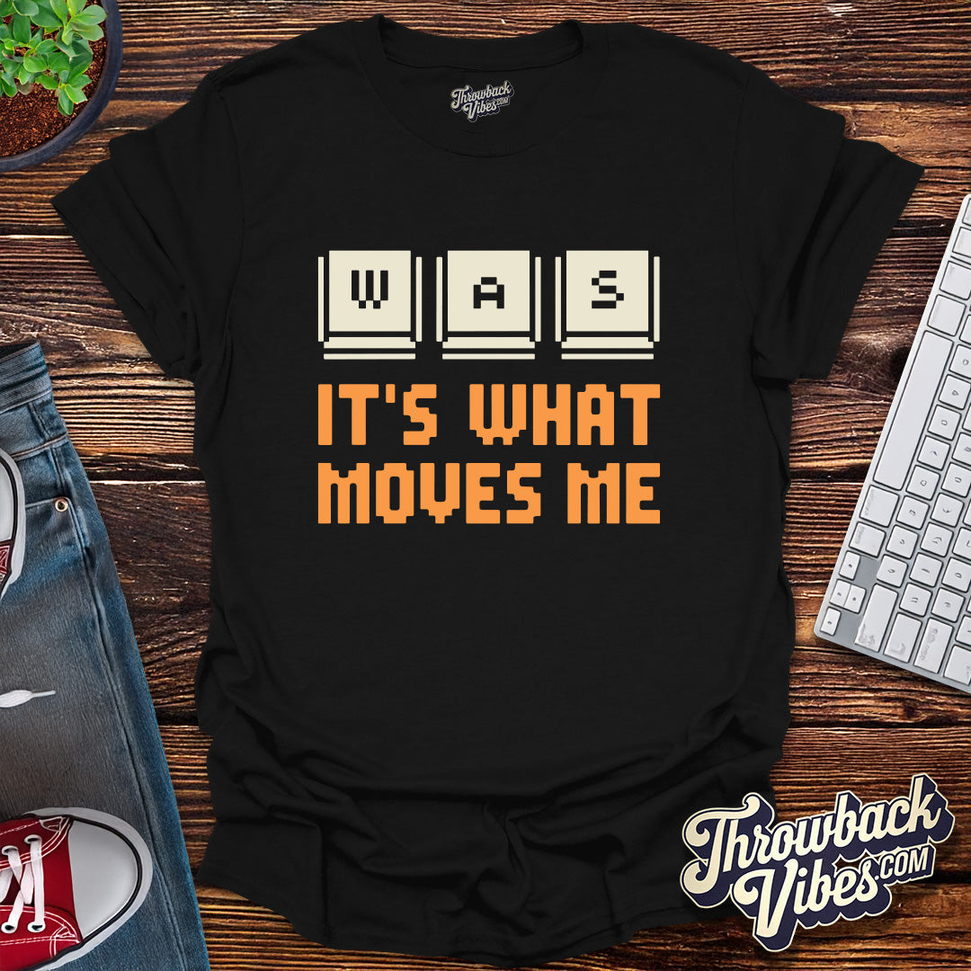 Was It's What Move Me T-Shirt - Throwbackvibes