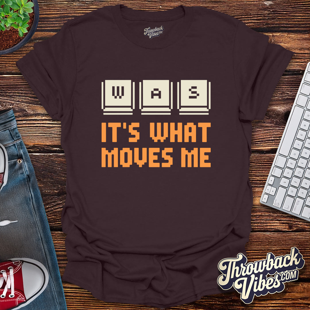 Was It's What Move Me T-Shirt - Throwbackvibes