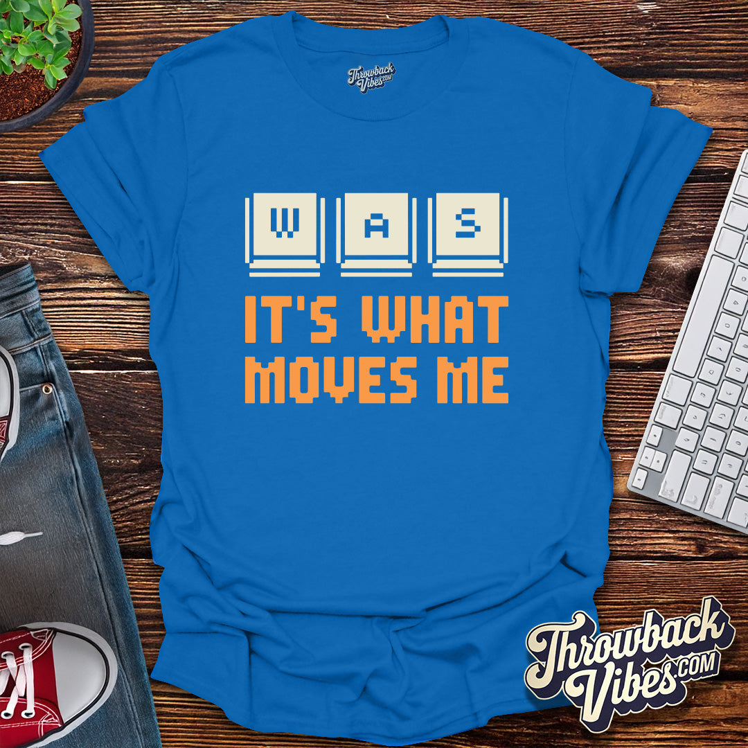 Was It's What Move Me T-Shirt - Throwbackvibes