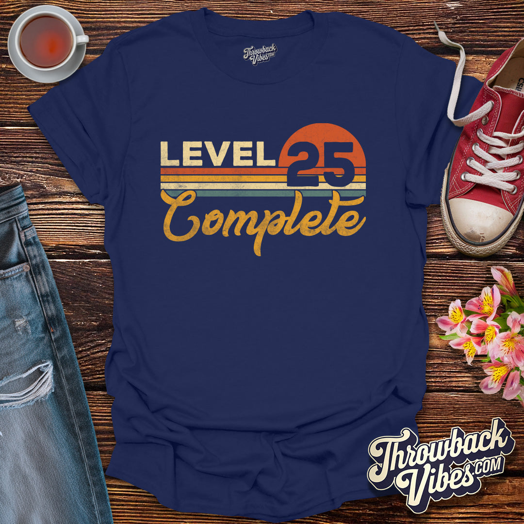 Level 25 Complete T-Shirt - Throwbackvibes