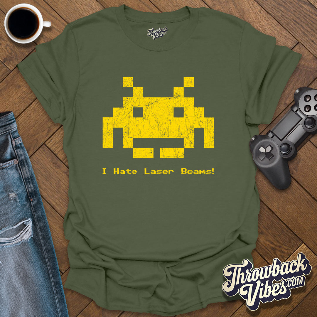 I Hate Laser Beams T-Shirt - Throwbackvibes