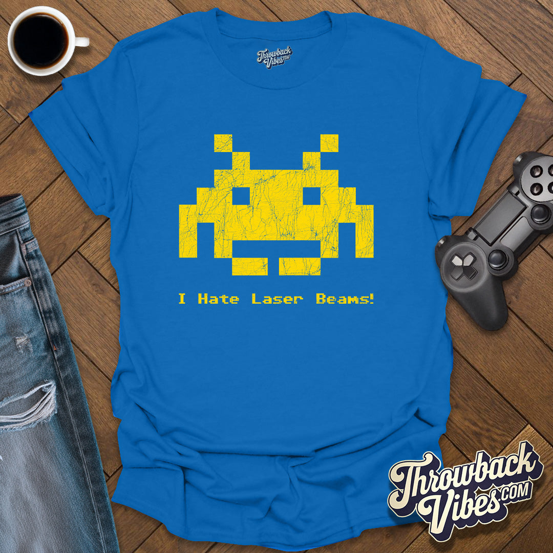 I Hate Laser Beams T-Shirt - Throwbackvibes